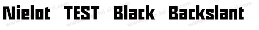 Nielot TEST Black Backslant字体转换